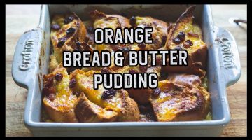 Orange Bread and Butter Pudding