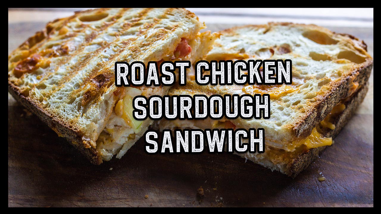 Roast Chicken Sourdough Sandwich