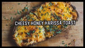 Make This Easy Cheesy Honey Harissa Toast in 5 Minutes